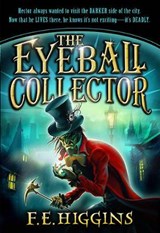 The Eyeball Collector - HIGGINS,  F. E. - 9780312660970