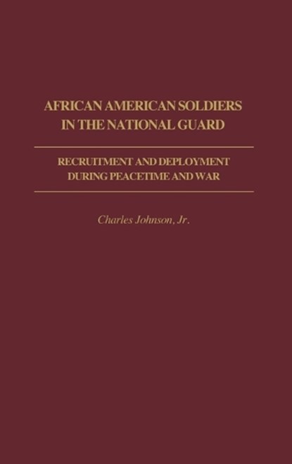 African American Soldiers in the National Guard, Charles Johnson - Gebonden - 9780313207068