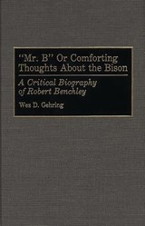 Mr. B or Comforting Thoughts About the Bison - Wes D. Gehring - 9780313252426