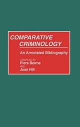 Comparative Criminology - Piers Beirne ; Joan Hill - 9780313265723
