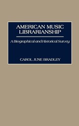 American Music Librarianship - Carol June Bradley - 9780313268205