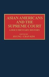 Asian Americans and the Supreme Court - Robert H. Hyung Chan Kim - 9780313272349