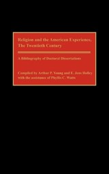 Religion and the American Experience, The Twentieth Century - Edward J Holley ; Arthur P. Young - 9780313277481