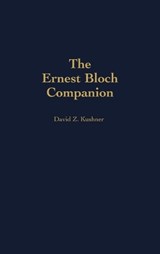 The Ernest Bloch Companion - David Z. Kushner - 9780313279058