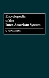Encyclopedia of the Inter-American System - G. Pope Atkins - 9780313286001