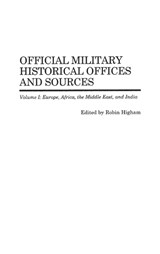 Official Military Historical Offices and Sources - Robin Higham - 9780313286841