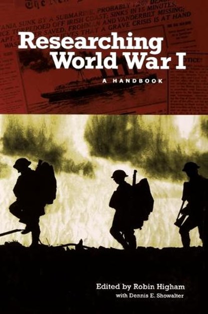 Researching World War I, Robin Higham ; Dennis E. Showalter - Gebonden - 9780313288500