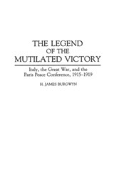 The Legend of the Mutilated Victory - H. James Burgwyn - 9780313288852