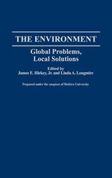 The Environment - James E. Hickey ; Linda Longmire - 9780313291609