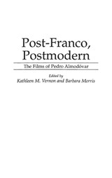 Post-Franco, Postmodern - Barbara Morris ; Kathleen M. Vernon - 9780313292453