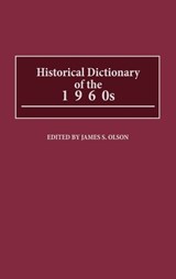 Historical Dictionary of the 1960s - James S. Olson - 9780313292712