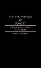 The Temptation to Forget - Franco Ferrarotti - 9780313294433