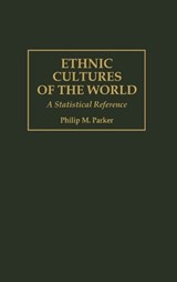 Ethnic Cultures of the World - Philip Parker - 9780313297670