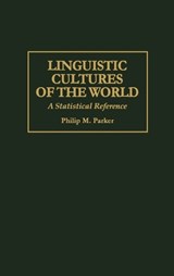 Linguistic Cultures of the World - Philip Parker - 9780313297694