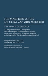 His Master's Voice/De Stem van zijn Meester - Alan Kelly ; Jacques Kloters - 9780313298837