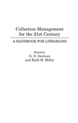 Collection Management for the 21st Century - Gary E. Gorman ; Ruth H. Miller - 9780313299537
