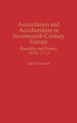 Assimilation and Acculturation in Seventeenth-Century Europe - David Stewart - 9780313300455
