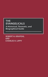 The Evangelicals - Robert Krapohl ; Charles H. Lippy - 9780313301032