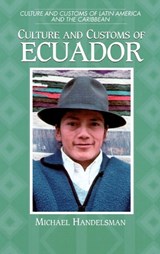 Culture and Customs of Ecuador - Michael Handelsman - 9780313302442
