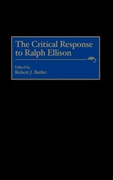 The Critical Response to Ralph Ellison - Robert J. Butler - 9780313302855