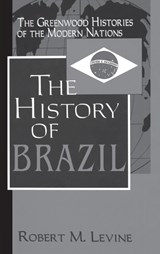 The History of Brazil - Robert M. Levine - 9780313303906