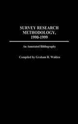Survey Research Methodology, 1990-1999 - Graham R. Walden - 9780313305979