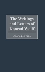 The Writings and Letters of Konrad Wolff - Ruth Gillen - 9780313307485