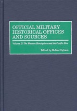 Official Military Historical Offices and Sources - Robin Higham - 9780313308628