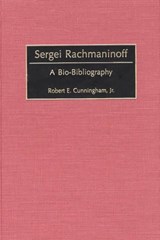 Sergei Rachmaninoff - Robert E. Cunningham - 9780313309076