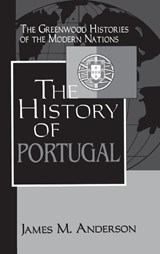 The History of Portugal - James M. Anderson - 9780313311062