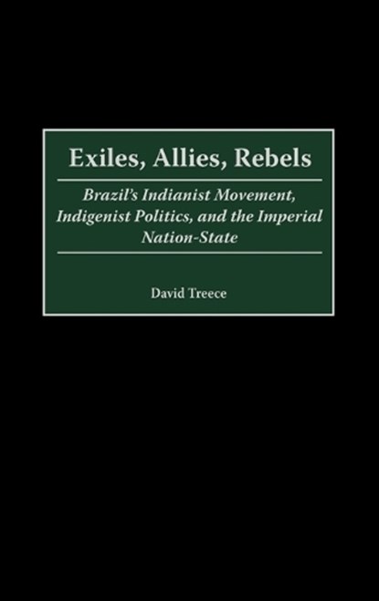 Exiles, Allies, Rebels, David Treece - Gebonden - 9780313311253