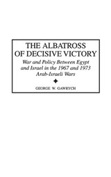 The Albatross of Decisive Victory - George W. Gawrych - 9780313313028