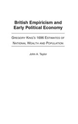 British Empiricism and Early Political Economy - John A. Taylor - 9780313313066