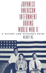 Japanese American Internment during World War II - Wendy Ng - 9780313313752