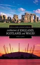 Architecture of England, Scotland, and Wales - Nigel R. Jones - 9780313318504
