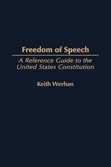 Freedom of Speech - Keith Werhan - 9780313319976