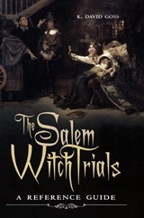 The Salem Witch Trials - K. David Goss - 9780313320958