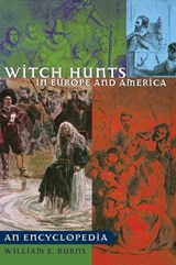 Witch Hunts in Europe and America - William E. Burns - 9780313321429