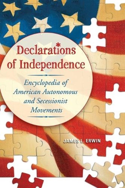 Declarations of Independence, James L. Erwin - Gebonden - 9780313332678
