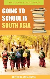 Going to School in South Asia - Amita Gupta - 9780313335532