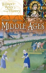 Women's Roles in the Middle Ages - Sandy Bardsley - 9780313336355