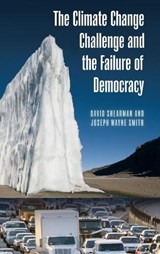 The Climate Change Challenge and the Failure of Democracy - David Shearman ; Joseph Wayne Smith - 9780313345043