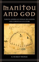 Manitou and God - R. Murray Thomas - 9780313347795