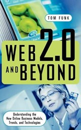 Web 2.0 and Beyond - Tom Funk - 9780313351877