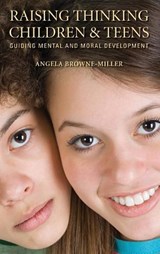 Raising Thinking Children and Teens - ANGELA,  Ph.D. Brownemiller - 9780313358760