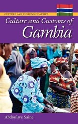Culture and Customs of Gambia - Abdoulaye S. Saine Ph.D. - 9780313359101