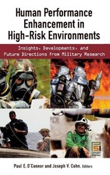Human Performance Enhancement in High-Risk Environments - Paul E. O'Connor ; Joseph V. Cohn - 9780313359835