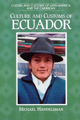 Culture and Customs of Ecuador - Michael Handelsman - 9780313360855