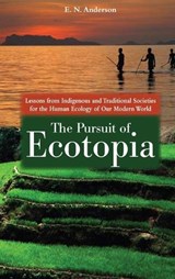 The Pursuit of Ecotopia - E. N. Anderson - 9780313381300