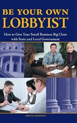 Be Your Own Lobbyist - Amy Handlin - 9780313381553